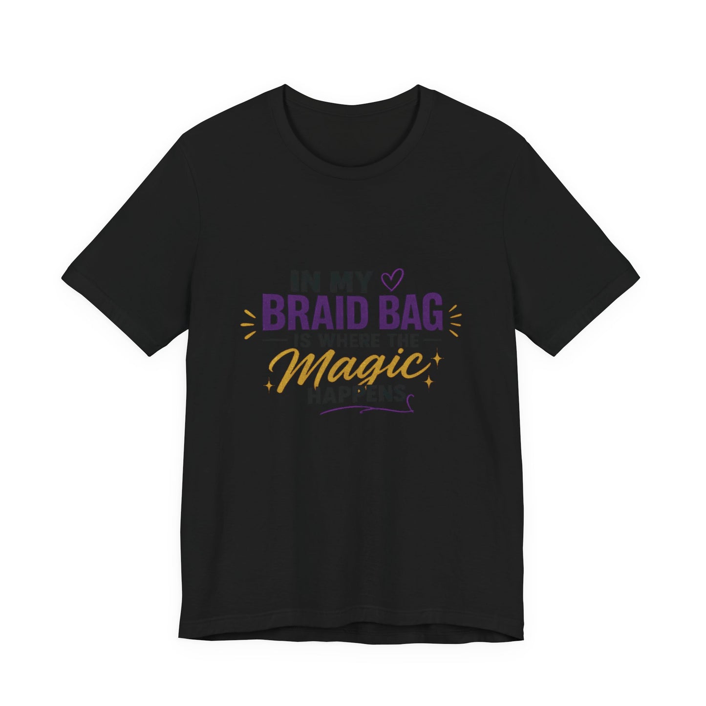 Braid Bag Tee — "In My Braid Bag Is Where the Magic Happens" Hair Stylist T-Shirt
